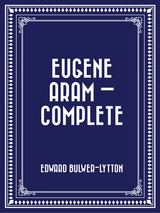 Title details for Eugene Aram — Complete by Edward Bulwer-Lytton - Available